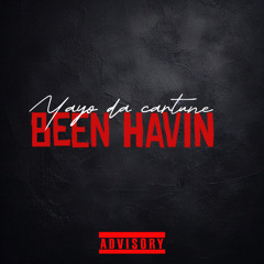 been havin