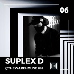 The Warehouse #6 | Suplex D