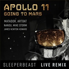 APOLLO 11 Going To Mars - (SLEEPERBEAST Remix) /Matador, Artbat, Nandu, Mike Storm, J. Newton Howard
