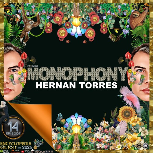 HERNAN TORRES - MONOPHONY EPISODE 14 - ENCYCLOPEDIA 2023