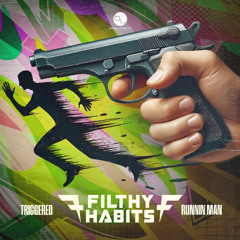 FILTHY HABITS - RUNNIN MAN (OUT NOW)