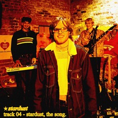 stardust, the song.