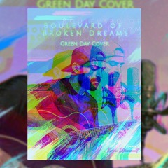 Boulevard Of Broken Dreams _ Green Day Cover