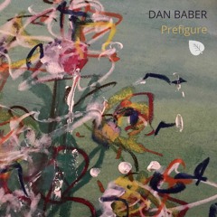 PREMIERE: Dan Baber - Prefigure (Original Mix) [Camphor Laurel]