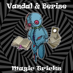 Vandal & Berise - Magic Tricks