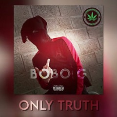 Bobo G - Only Truth (Prod. DefBeats)