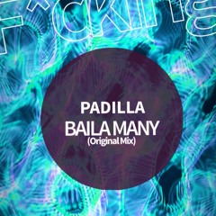 Padilla . BAILA MANY (Original Mix)