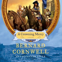 A CROWNING MERCY by Bernard Cornwell & Susannah Kells