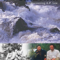 [VIEW] EPUB 💙 Paddling the Boreal Forest: Rediscovering A.P. Low by  Max Finkelstein