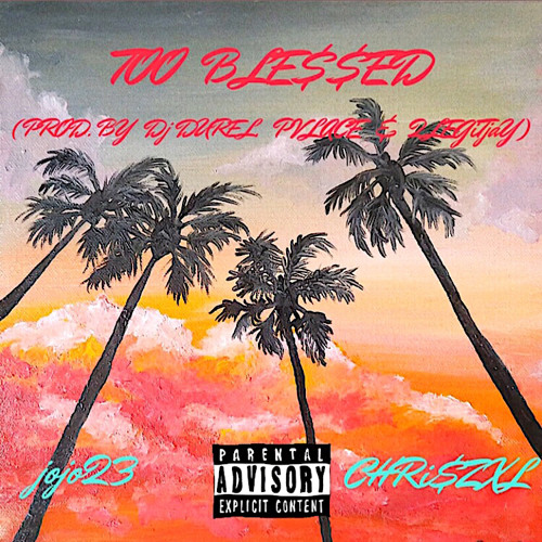 JoJo23 x ChrisZXL - Too Blessed (Rich The Kid, Migos REMIX) [Prod. DJ Durel, Pvlace & 2LegitJay]