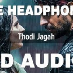 Thodi Jagah (8D AUDIO) - Marjaavaan | Riteish D, S