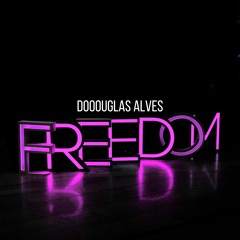 Dooouglas Alves - Freedom