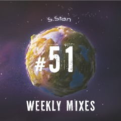 S.Stan Weekly Mixes #51 | Organic and Progressive House Session | Mar 2022
