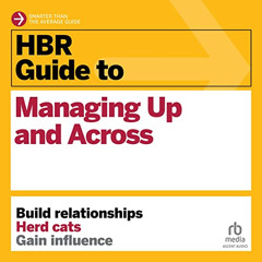 [READ] EPUB 🧡 HBR Guide to Managing Up and Across: HBR Guide Series by  Harvard Busi