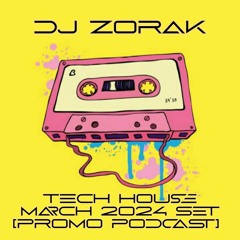 Dj Zorak - Tech House March 2024 Set (Promo Podcast) Free Dwonload