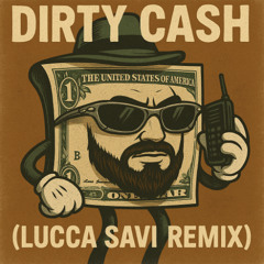 PAWSA & Adventures of Stevie V - Dirty Cash (LUCCA SAVI Remix)