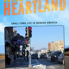 book❤️[READ]✔️ Habits of the Heartland: Small-Town Life in Modern America