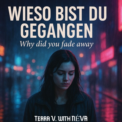 Terra V. with NÉVA - Wieso bist du gegangen