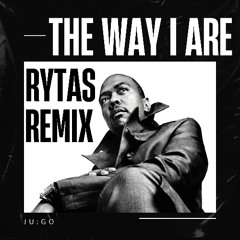 THE WAY I ARE - TIMBALAND (RYTAS REMIX)