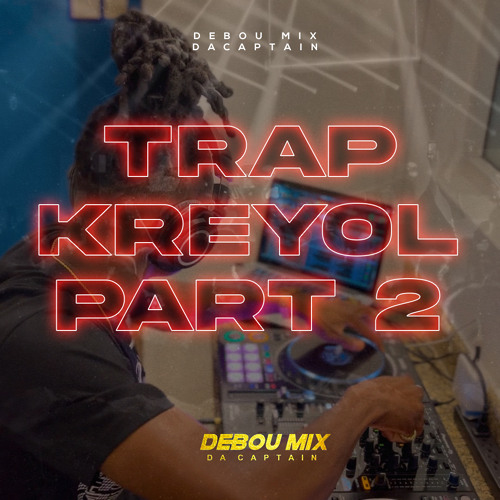 Mix Trap kreyòl🔥 Ki Metem nan Sa - Part 2 By Dj Debou Mix (MADA MADA, LPA PP DRIP, SMART DAVE)