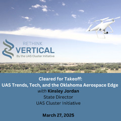 Cleared for Takeoff: UAS Trends, Tech, and the Oklahoma Aerospace Edge