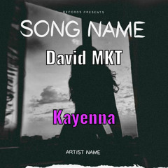 David_m.k.t - KAYENNA .m4a