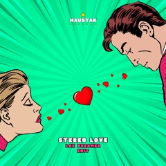 Stereo Love ( Lex Dreamer Edit )