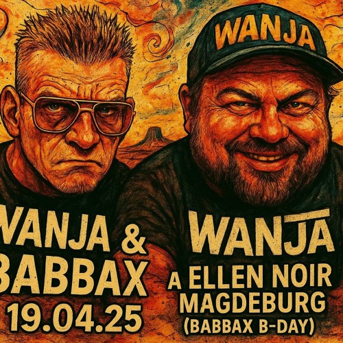 Wanja & BaBBaX [WanBaX] @ Ellen Noir Magdeburg 19.04.2025 (Babbax B Day)