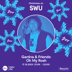 Oh My Rosh - SWU FM 2024 Mix [Gardna & Friends Takeover]