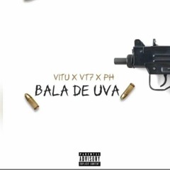 Vitu - Bala de Uva (ft. vt7, PH)