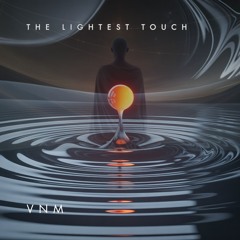 VNM - The Lightest Touch