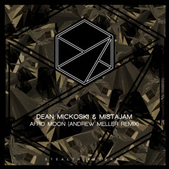 Dean Mickoski, MistaJam - Afro Moon (Andrew Meller Remix)