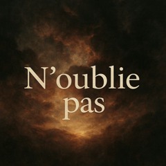 N’oublie pas (feat. Catherine – Vocals)