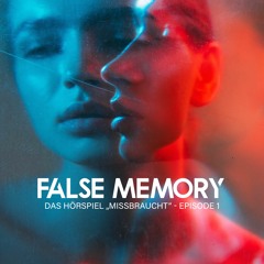FALSE MEMORY #1 - Missbraucht - Das Hörspiel
