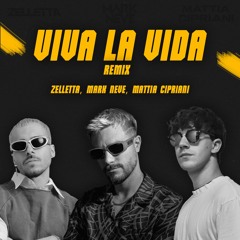 Coldplay - Viva La Vida (Zelletta, Mark Neve, Mattia Cipriani Remix)
