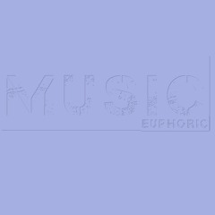 EUPHORIC - Music 2022 (June)