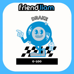 Drake - 0 - 100 (Friend Liam Remix) FREE DOWNLOAD