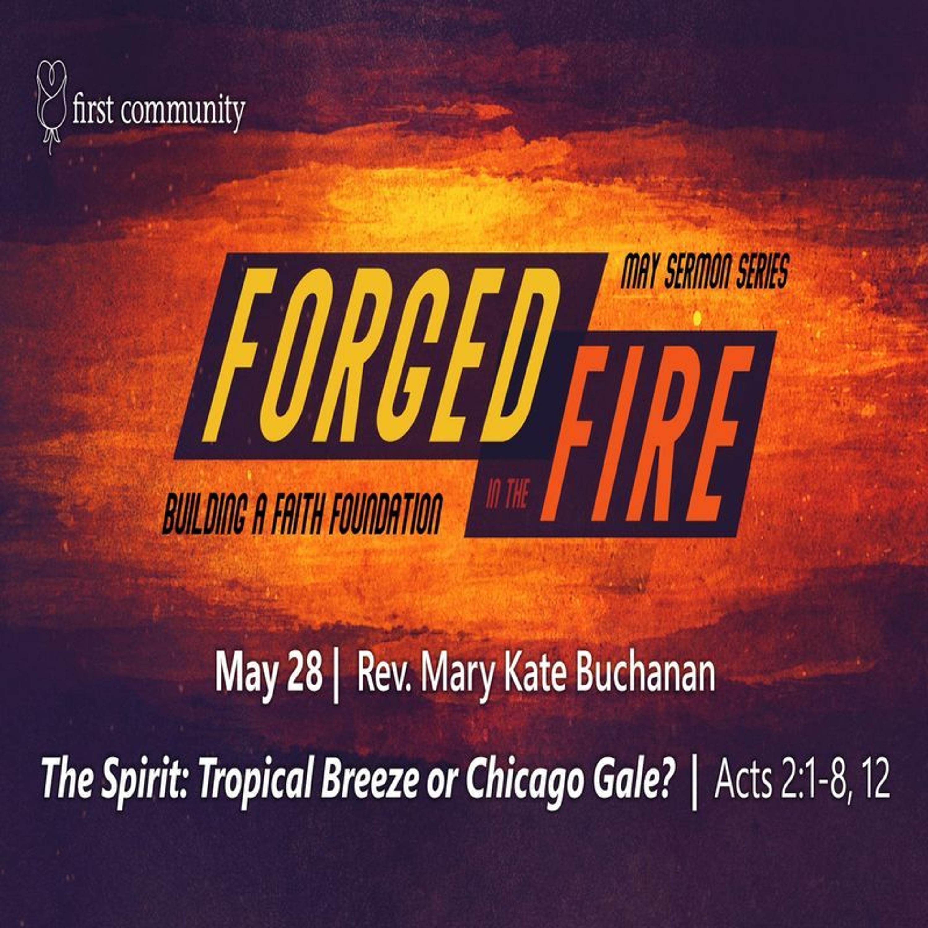 First Community 05.28.23 Mary Kate Buchannan -Sermon The Spirit: Tropical Breeze or Chicago Gale? episode artwork