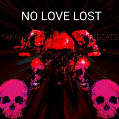 L A K A I ☆ B E A T S - No Love Lost