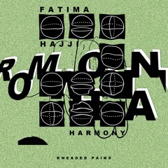 Fatima Hajji - Harmony [Kneaded Pains]