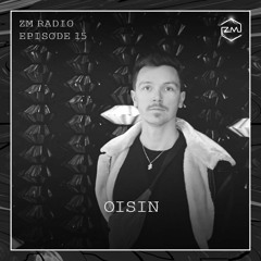 ZM Radio EP.15 - Oisin