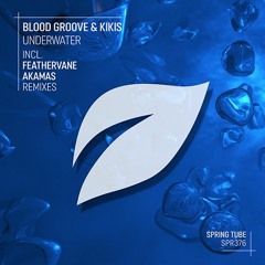 Blood Groove & Kikis - Underwater (Akamas Remix)