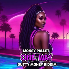 Money Pallet - One Way | Official Audio (Dutty Money Riddim)