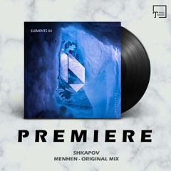 PREMIERE: SHKAPOV - Menhen (Original Mix) [BEATFREAK RECORDINGS]