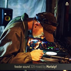 feeder sound 329 mixed by Mortalyf