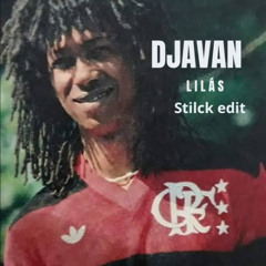 DJAVAN - LILAS ( STILCK EDIT )
