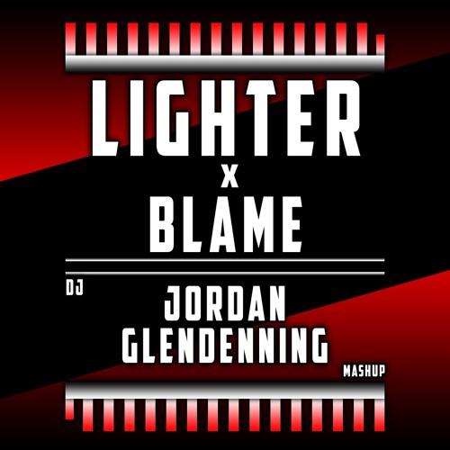 Lighter X Blame - (DJ Jordan Glendenning Mashup) KSI & Nathan Dawe vs Voost & Robin Tayger & Santeli