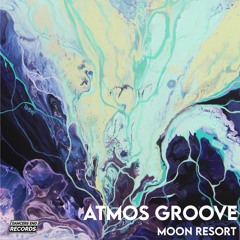 Atmos Groove - Moon Resort