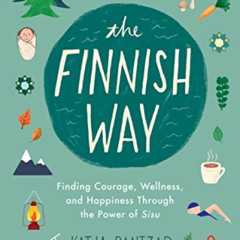 [Read] PDF 📰 The Finnish Way: Finding Courage, Wellness, and Happiness Through the P