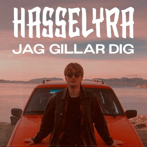 Jag Gillar Dig - Hasselyra